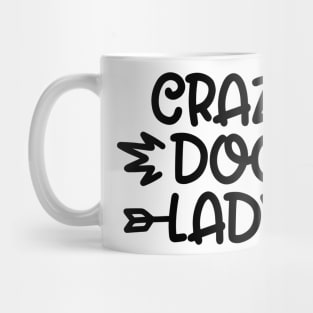 Crazy Dog Lady - Funny Dog Quotes Mug